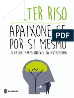 Resumo Apaixone Se Por Si Mesmo o Valor Imprescindivel Da Autoestima Walter Riso