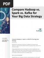 Compare Hadoop vs. Spark vs. Kafka For Your Big Data Strategy