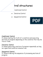 Control Structures: Conditional Control Iterative Control Sequential Control