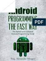 Android Programming - The Fast Way - Learn Android Programming, Start Coding TODAY With The Ultimate Android Programming For Beginners Guide