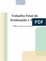 Trabalho Final de Graduação I, II e III: CURSO: Arquitetura e Urbanismo