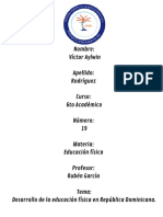 Nombre Víctor Apellido Rodríguez Curso 6to G Número 19 Materia Educación Física Profesor Rubén García Tema Desarrollo de La Educación Física en República Dominicana.