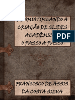 Desmistificando A Elaboração de Slides Acadêmicos - o Passo A Passo PDF