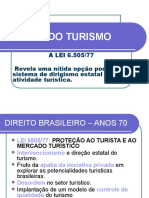 Direito Do Turismo: A LEI 6.505/77 Revela Uma Nítida Opção Por Um Sistema de Dirigismo Estatal Da Atividade Turística