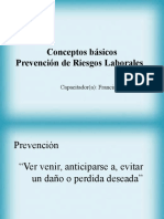 Conceptos Básicos Prevención de Riesgos Laborales: Capacitador (A) : Francisca Contreras