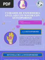 Cuidados de Enfermeria en El Adulto Mayor Con Osteoporosis: Integrante: - Briggit Garriazo Lema