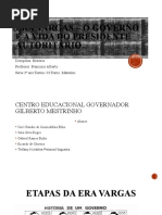 Era Vargas - O Governo E A Vida Do Presidente Autoritário