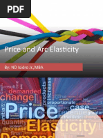 Price and Arc Elasticity: By: ND Isidro Jr.,MBA