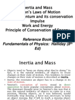 Inertia and Mass Newton's Laws of Motion Linear Momentum and Its Conservation Impulse Work and Energy Principle of Conservation of Energy