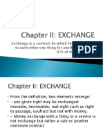 Exchange Is A Contract by Which The Parties Give To Each Other One Thing For Another (Art. 410-415 of The Draft Law)