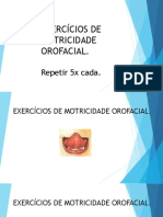 Exercícios de Motricidade Orofacial.: Repetir 5x Cada