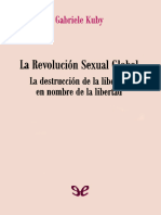 La Revolución Sexual Global La Destrucción de La Libertad en Nombre de La Libertad (Kuby, Gabriele) (Z-Library)