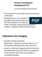 Per Cutaneous Trans Hepatic Cholangiogram (PTC)