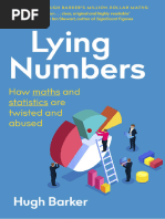 Lying Numbers How Maths and Statistics Are Twisted and Abused by Hugh Barker