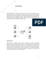 Switched Media Technologies: LAN Switches Are Used To Interconnect Multiple LAN Segments. LAN