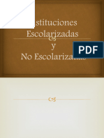 Instituciones Escolarizadas y No Escolarizadas