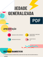 Ansiedade Generalizada: Ana Paula Ferreira Bárbara Volpini Ester Nascimento Rafael Pimenta Ricardo Andrade