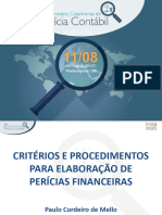 CRITÉRIOS E PROCEDIMENTOS PARA ELABORAÇÃO DE PERÍCIAS FINANCEIRAS. Paulo Cordeiro de Mello Giancarlo Zannon