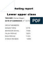 Marketing Report Lower Upper Class: TEACHER: Shenaz Megani Date of Submission: 4