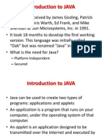 Introduction To JAVA: - Platform Independent - Secured