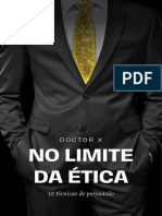 No Limite Da Ética 10 Técnicas de Persuasão.