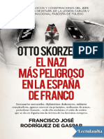 Otto Skorzeny El Nazi Mas Peligroso en La Espana de Franco - Francisco Jose Rodriguez de Gaspar Dones