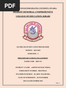 GGSIPU B.Ed. PSE - I / PSE - 1 B.Ed. - 153 Ashwin Kumar Verma - Preliminary School Engagement - 153 Enrollment No. - 00615702123 Final