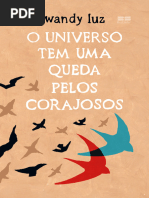 O Universo Tem Uma Queda Pelos Corajosos - Wandy Luz