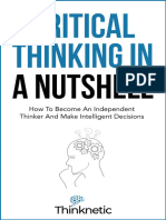 Critical Thinking in A Nutshell How To Become An Independent Thinker and Make Intelligent Decisions (Thinknetic (Thinknetic) )