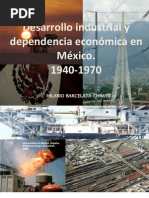 Desarrollo Industrial y Dependencia Económica en México