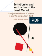 Oscar Sanchez-Sibony - The Soviet Union and The Construction of The Global Market - Energy and The Ascent of Finance in Cold War Europe, 1964-1971-Cambridge University Press (2023)