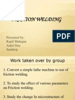 Friction Welding: Presented By: Kapil Mahajan Ankit Dua Sandeep