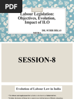 Session 8 Labour Legislation - Objectives, Evolution, Impact of ILO