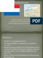 Official Languages: Dutch, Frisian Government Type: Constitutional Monarchy Borders Belgium, Germany, and The North Sea