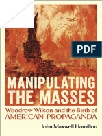 Ebin - Pub - Manipulating The Masses Woodrow Wilson and The Birth of American Propaganda 9780807174180