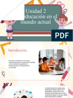 UNIDAD 2 La Educacion en El Mundo Actual