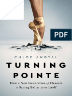 Turning Pointe How A New Generation of Dancers Is Saving Ballet From Itself (Chloe Angyal) (Z-Library)