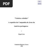 Edgard Leite: Notórios Rebeldes: A Expulsão Da Companhia de Jesus Da América Portuguesa.