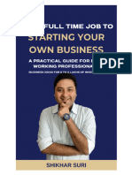 From Full Time Job To Starting Your Own Business - A Practical Guide For Busy Working Professionals