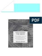 Discussing The News: The Uneasy Alliance of Participatory Journalists and The Critical Public 1st Edition Simon Smith (Auth.)