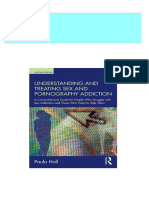 Instant Access to Understanding and Treating Sex and Pornography Addiction A Comprehensive Guide for People Who Struggle With Sex Addiction and Those Who Want to Help Them Second Edition Paula Hall ebook Full Chapters