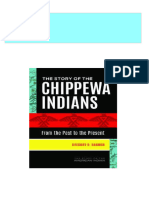 Full The Story of The Chippewa Indians From The Past To The Present Gregory O Gagnon PDF All Chapters