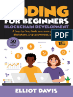 Coding For Beginners Blockchain Development A Step-By-step Guide To Create Your Own Blockchains, Cryptocurrencies and NFTs... (Davis, Elliot) (Z-Library)