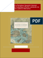 Full The History of A Periphery Spanish Colonial Cartography From Colombia S Pacific Lowlands 1st Edition Juliet B. Wiersema PDF All Chapters