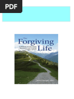 Full Download The Forgiving Life A Pathway To Overcoming Resentment and Creating A Legacy of Love Enright PDF