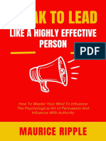 Speak to Lead Like Highly Effective People How to Master Your Mind With the Psychological Art of Persuasion and Influence With Authority