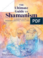 The Ultimate Guide to Shamanism a Modern Guide to Shamanic Healing, Tools, And Cermony