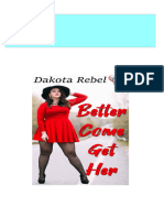 Better Come Get Her Yours Everlasting Series Book 2  1st Edition Dakota Rebel [Rebel all chapter instant download