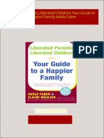 Instant Download Liberated Parents Liberated Children Your Guide to a Happier Family Adele Faber PDF All Chapters