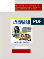 Blended Learning in Grades 4 12 Leveraging the Power of Technology to Create Student Centered Classrooms 1st Edition Catlin R. Tucker 2024 scribd download